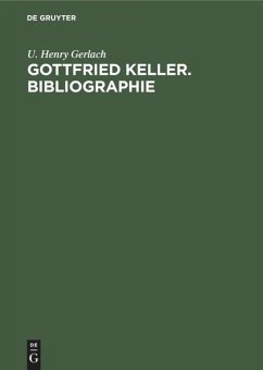 Gottfried Keller. Bibliographie - Gerlach, Ulrich H.