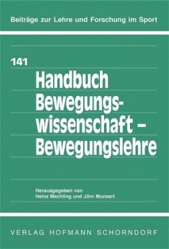Handbuch Bewegungswissenschaft - Bewegungslehre - Mechling, Heinz;Munzert, Jörn