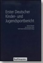 Erster Deutscher Kinder- und Jugendsportbericht - Schmidt, Werner / Hartmann-Tews, Ilse / Brettschneider, Wolf-Dietrich (Hgg.)