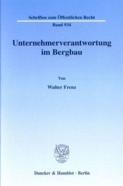 Unternehmerverantwortung im Bergbau. - Frenz, Walter