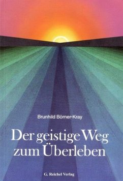 Der geistige Weg zum Überleben - Börner-Kray, Brunhild