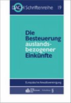 Die Besteuerung auslandsbezogener Einkünfte - DACH-Europäische Anwaltsvereinigung e.V (Hrsg.)