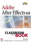 Adobe After Effects 6.0 - Classroom in a Book: Das offizielle Trainingsbuch - entwickelt vom Adobe Creative Team