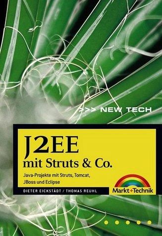 J2EE mit Struts & Co. : Java-Projekte mit Struts, Tomcat, Jboss und Eclipse