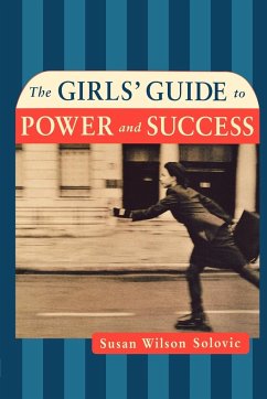 The Girls' Guide to Power and Success - Solovic, Susan Wilson
