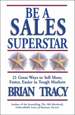 Be a Sales Superstar: 21 Great Ways to Sell More, Faster, Easier in Tough Markets - Tracy, Brian