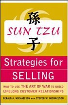 Sun Tzu Strategies for Selling: How to Use the Art of War to Build Lifelong Customer Relationships - Michaelson, Gerald A; Michaelson, Steven W