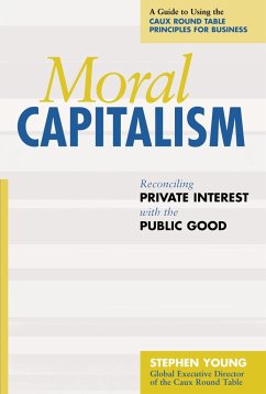 Moral Capitalism: Reconciling Private Interest with the Public Good - Young, Stephen