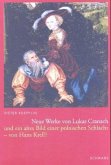 Neue Werke von Lukas Cranach und ein altes Bild einer polnischen Schlacht - von Hans Krell?