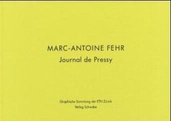 Marc-Antoine Fehr - Journal de Pressy - Marc-Antoine Fehr Journal de Pressy