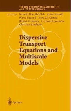 Dispersive Transport Equations and Multiscale Models - Abdallah, Naoufel Ben; Arnold, Anton; Degond, Pierre