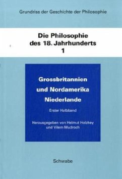 Die Philosophie des 18. Jahrhunderts, 2 Halbbde. / Grundriss der Geschichte der Philosophie Bd.1 - Ueberweg, Friedrich (Begr.) / Holzhey, Helmut (Hgg.)