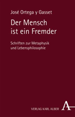 Der Mensch ist ein Fremder - Ortega y Gasset, José