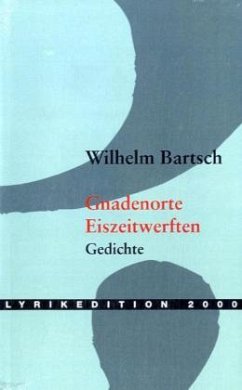 Gnadenorte Eiszeitwerften - Bartsch, Wilhelm
