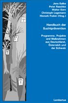 Handbuch der Suchtprävention - Kalke, Jens/Raschke, Peter/Kern, Walter/Lagemann, Christoph/Frahm, Hinnerk (Hgg.)