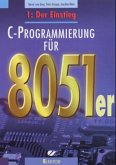 Der Einstieg, m. CD-ROM / C-Programmierung für 8051er Bd.1 Der Einstieg, m. CD-ROM / C-Programmierung für 8051er Bd.1