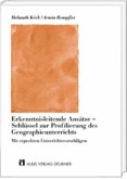 Erkenntnisleitende Ansätze - Schlüssel zur Profilierung des Geographieunterrichts Erkenntnisleitende Ansätze - Schlüssel zur Profilierung des Geographieunterrichts