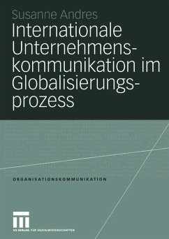 Internationale Unternehmenskommunikation im Globalisierungsprozess - Andres, Susanne