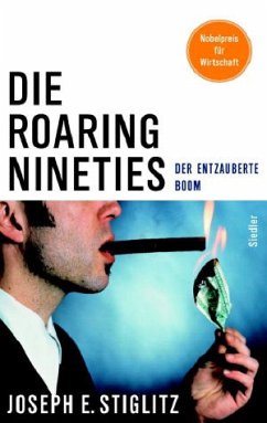 Die Roaring Nineties - Stiglitz, Joseph