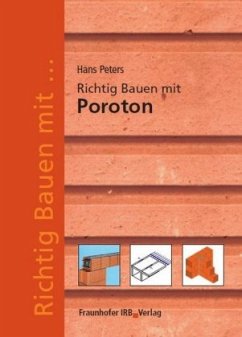 Richtig Bauen mit Poroton - Peters, Hans R.