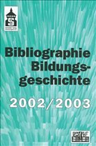 Bibliographie Bildungsgeschichte, 2002/2003, m. CD-ROM - Bibliothek für Bildungsgeschichtliche Forschung