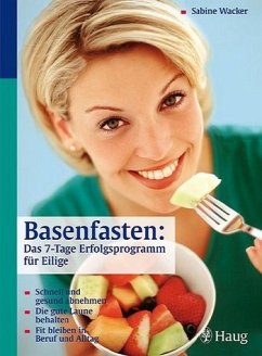Basenfasten, Das 7-Tage-Erfolgsprogramm für Eilige - Wacker, Sabine