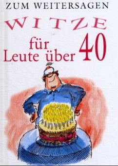 Cover Zum Weitersagen - Witze für Leute über 40