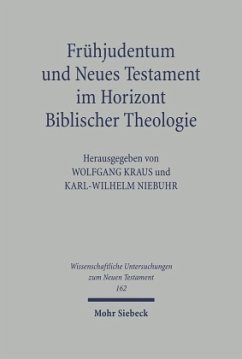 Frühjudentum und Neues Testament im Horizont Biblischer Theologie - Kraus, Wolfgang / Niebuhr, Karl-Wilhelm (Hgg.)