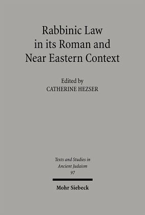 Rabbinic Law in its Roman and Near Eastern Context Rabbinic Law in its Roman and Near Eastern Context