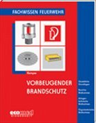 Fachwissen Feuerwehr: Vorbeugender Brandschutz - Kemper, Hans