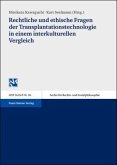 Rechtliche und ethische Fragen der Transplantationstechnologie in einem interkulturellen Vergleich