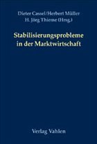 Stabilisierungsprobleme in der Marktwirtschaft - Cassel, Dieter / Müller, Herbert / Thieme, Jörg