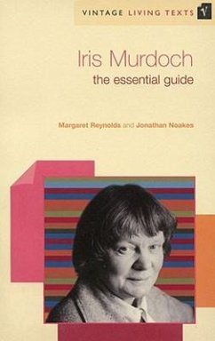 Iris Murdoch: The Essential Guide to Contemporary Literature - Reynolds, Margaret; Noakes, Jonathan