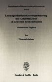 Leistungsorientierte Ressourcensteuerung und Anreizstrukturen im deutschen Hochschulsystem.