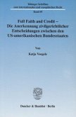 Full Faith and Credit - Die Anerkennung zivilgerichtlicher Entscheidungen zwischen den US-amerikanischen Bundesstaaten.