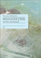 Medizinethik mit Herz und Vernunft - Zsifkovits, Valentin