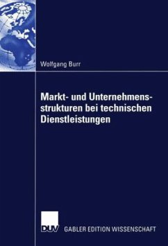 Markt- und Unternehmensstrukturen bei technischen Dienstleistungen - Burr, Wolfgang