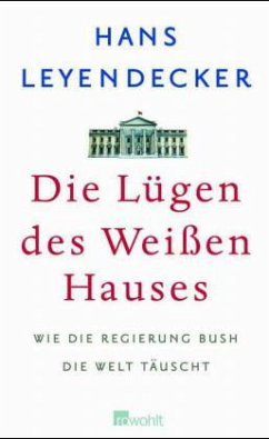 Die Lügen des Weißen Hauses - Leyendecker, Hans