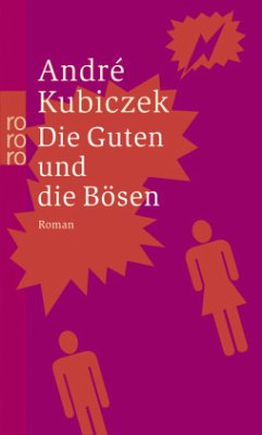 Die Guten und die Bösen - Kubiczek, André