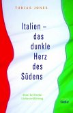 Italien - das dunkle Herz des Südens