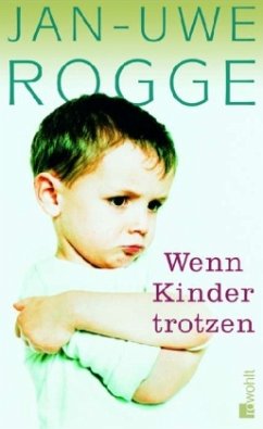 Wenn Kinder trotzen - Rogge, Jan-Uwe