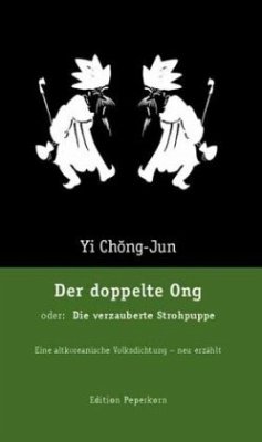 Der doppelte Ong, oder: Die verzauberte Strohpuppe - Yi, Chong-Jun