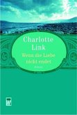Wenn die Liebe nicht endet Wenn die Liebe nicht endet