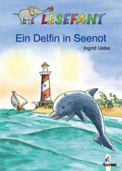 Ein Delfin in Seenot - Uebe, Ingrid