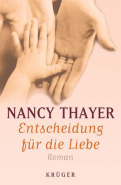 Entscheidung für die Liebe - Thayer, Nancy