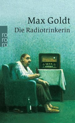 Die Radiotrinkerin - Goldt, Max