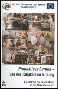 Produktives Lernen - von der Tätigkeit zur Bildung - Institut für Produktives Lernen in Europa