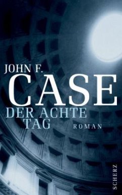 Der achte Tag - Case, John F.