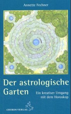 Der astrologische Garten - Fechner, Annette