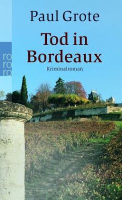 Tod in Bordeaux / Weinkrimi Bd.1 - Grote, Paul
